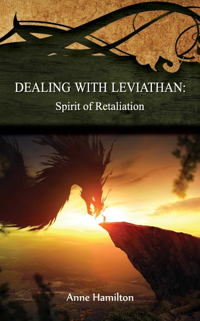 Dealing with Leviathan: Spirit of Retaliation, Anne Hamilton