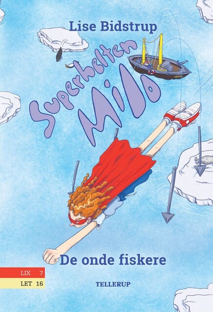Superhelten Milo #3: De onde fiskere, Lise Bidstrup