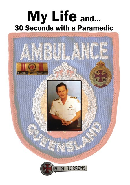 My Life and… 30 Seconds with a Paramedic, Victor M Torrens