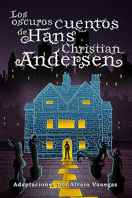 Los oscuros cuentos de Hans Christian Andersen, Hans Christian Andersen