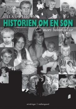 Historien om en søn – en mors bekendelser, Ulla Dueholm