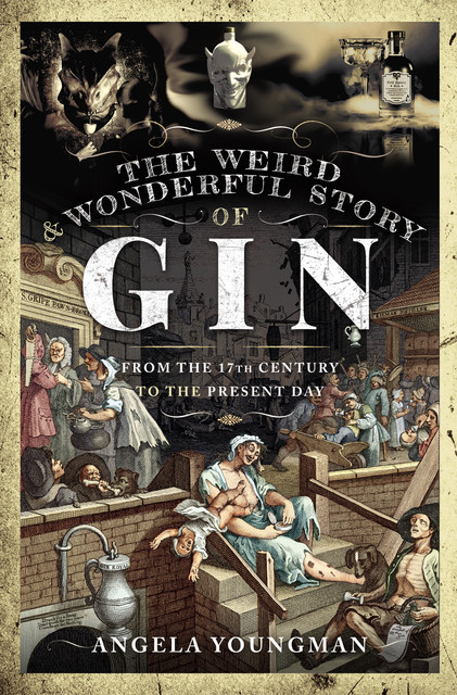 The Weird and Wonderful Story of Gin, Angela Youngman