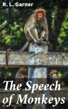The Speech of Monkeys, R.L. Garner