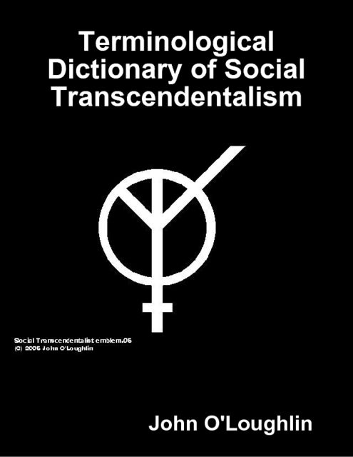 Terminological Dictionary of Social Transcendentalism, John O'Loughlin