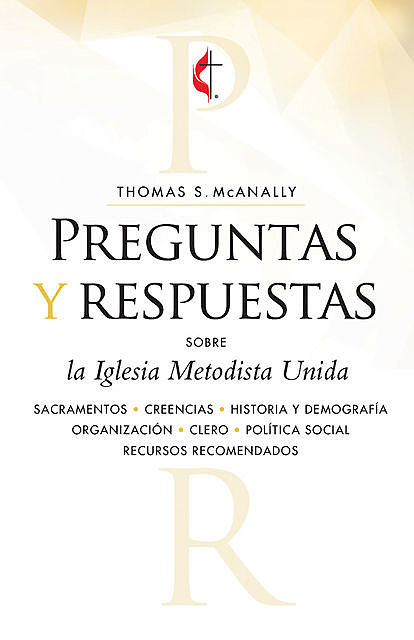 Preguntas y respuestas sobre la Iglesia Metodista Unida, Thomas S. McAnally