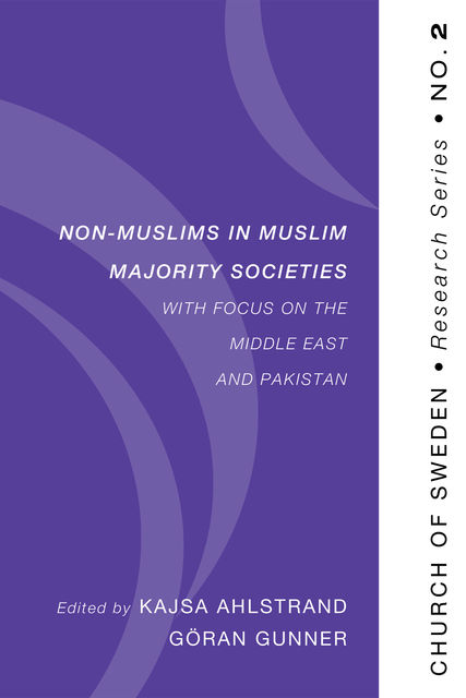 Non-Muslims in Muslim Majority Societies – With Focus on the Middle East and Pakistan, Kajsa Ahlstrand