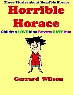 Horrible Horace, Gerrard Wilson