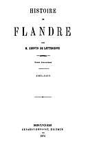 Histoire de Flandre (T. 3/4), Baron, Joseph Marie Bruno Constantin Kervyn de Lettenhove