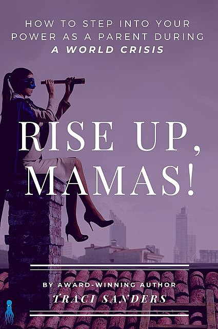 Rise Up, Mamas, Traci Sanders