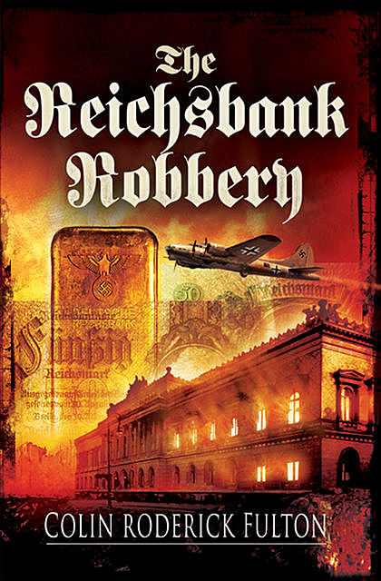 The Reichsbank Robbery, Colin Roderick Fulton