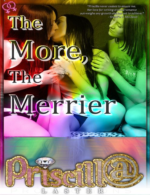 The More, the Merrier, Priscilla Laster
