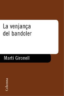 La Venjança Del Bandoler, Martí Gironell