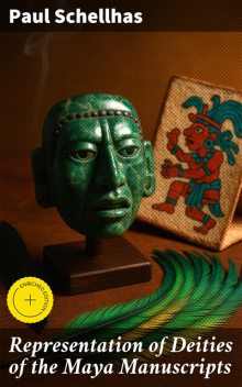 Representation of Deities of the Maya Manuscripts, Paul Schellhas