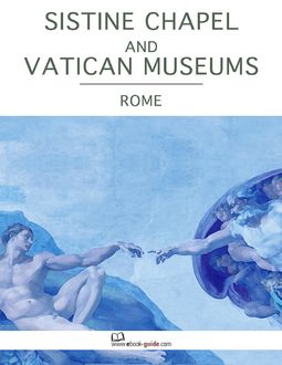 Sistine Chapel and the Vatican Museums, Rome – An Ebook Guide, Ebook-Guide