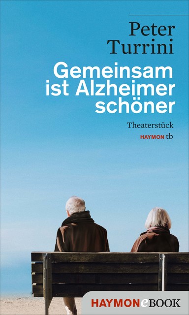 Gemeinsam ist Alzheimer schöner, Peter Turrini
