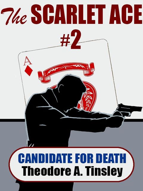 The Scarlet Ace #2: A Candidate for Death, Theodore A.Tinsley