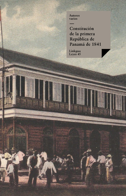 Constitución de la primera República Panamá de 1841, Varios Autores