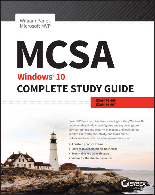 MCSA: Windows 10 Complete Study Guide: Exams 70–698 and Exam 70–697, William Panek