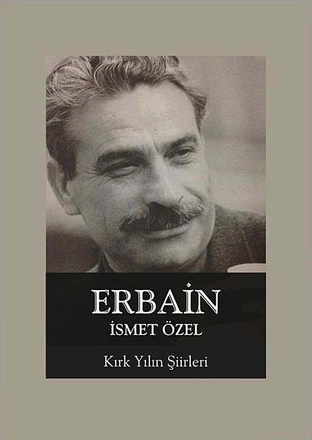 Erbain, İsmet Özel