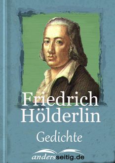 Wohl geh ich täglich andere Pfade, Friedrich Hölderlin