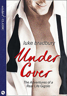Undercover: The Adventures of a Real Life Gigolo, Luke Bradbury