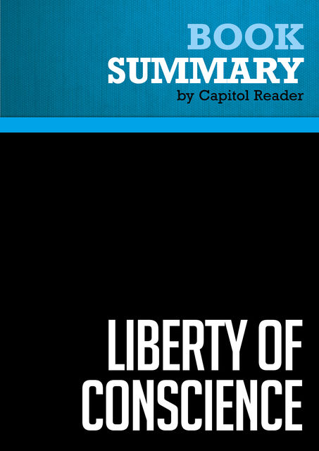 Summary of Liberty of Conscience: In Defense of America's Tradition of Religious Equality – Martha Nussbaum, Capitol Reader