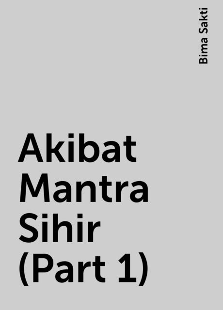 Akibat Mantra Sihir (Part 1), Bima Sakti