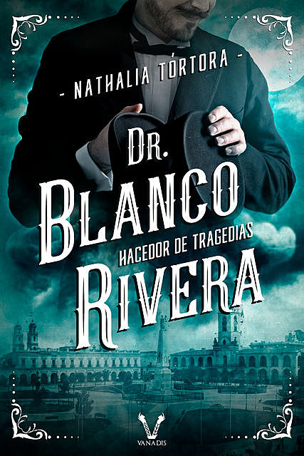 Dr. Blanco Rivera: hacedor de tragedias, Nathalia Tórtora