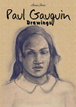 Paul Gauguin: Drawings, Annie Jones