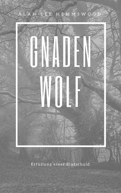Gnadenwolf, Alan Lee Hemmswood