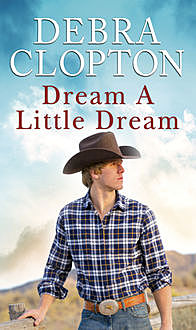 Dream a Little Dream, Debra Clopton