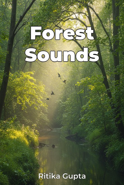 Forest Sounds, Ritika Gupta