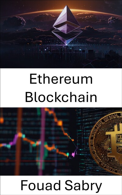 Ethereum Blockchain, Fouad Sabry