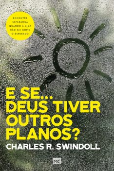 E se… Deus tiver outros planos, Charles Swindoll