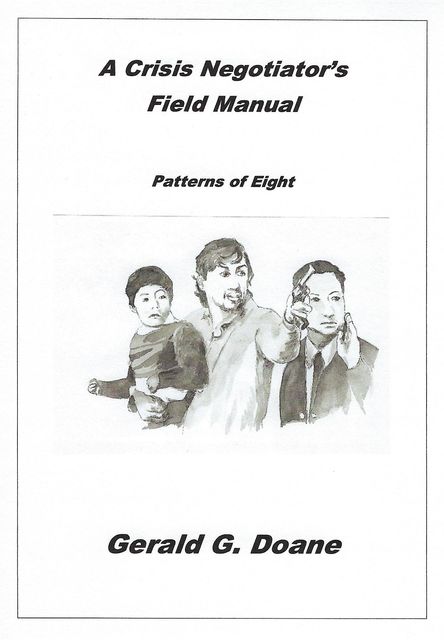 A Crisis Negotiator's Field Manual, Gerald G Doane