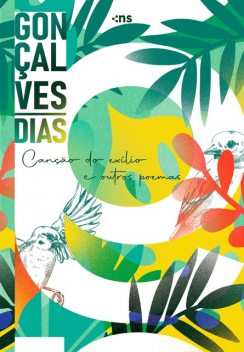 Gonçalves Dias: Canção do exílio e outros poemas, Gonçalves Dias