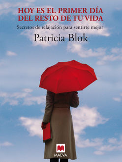 Hoy es el primer día del resto de tu vida, Patricia Blok