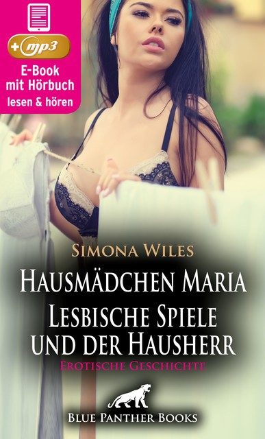 Hausmädchen Maria – Lesbische Spiele und der Hausherr | Erotische Geschichte, Simona Wiles