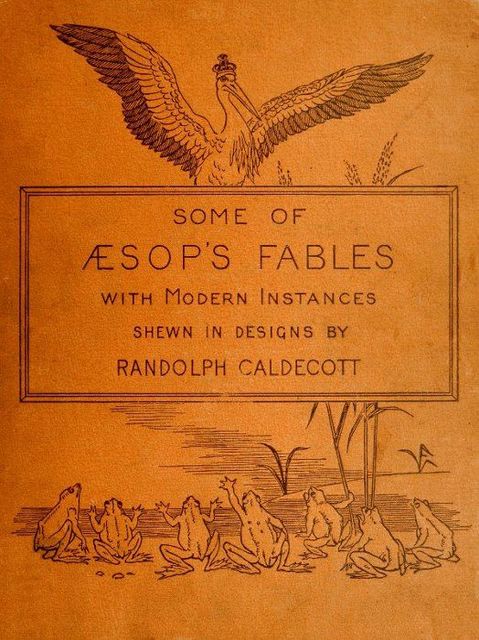 Some of Æsop's Fables with Modern Instances, Aesop