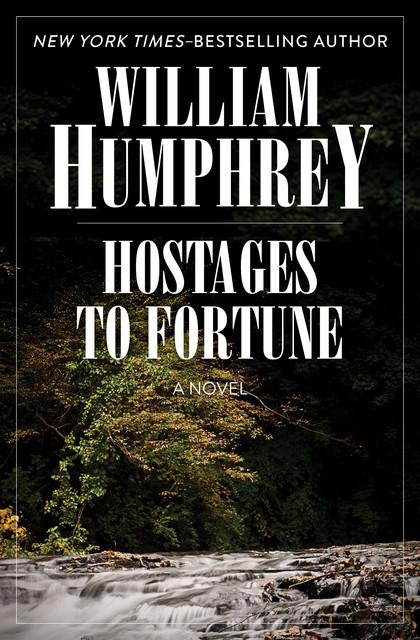 Hostages to Fortune, William Humphrey