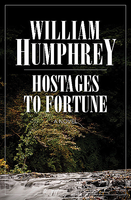 Hostages to Fortune, William Humphrey