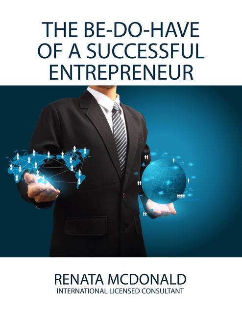 The Be Do Have of a Successful Entrepreneur, Renata McDonald