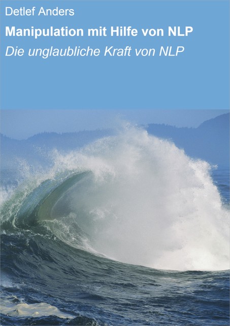 Manipulation mit Hilfe von NLP, Detlef Anders
