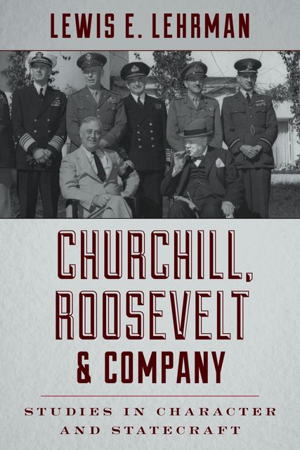 Churchill, Roosevelt & Company, Lewis E. Lehrman