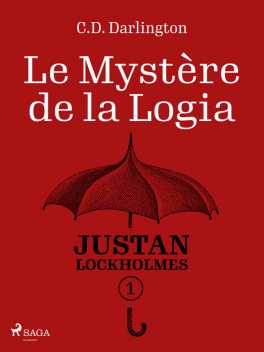 Justan Lockholmes – Tome 1 : Le Mystère de la Logia, C.D. Darlington