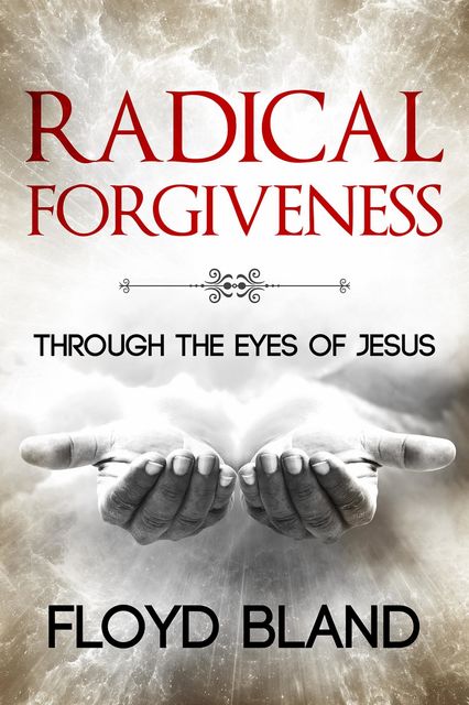 Radical Forgiveness, Floyd Bland