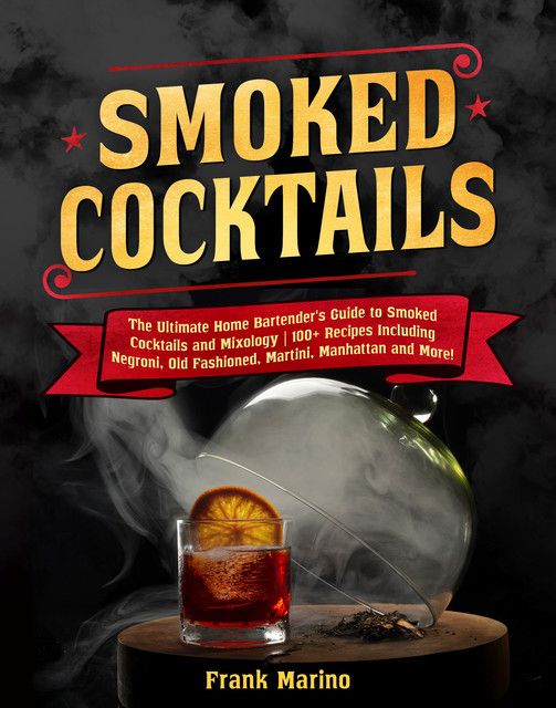 Smoked Cocktails, Frank Marino