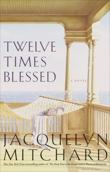 Twelve Times Blessed, Jacquelyn Mitchard