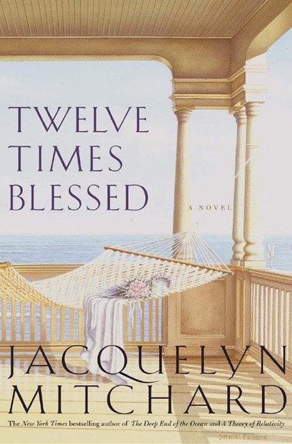 Twelve Times Blessed, Jacquelyn Mitchard