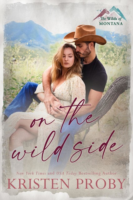 On the Wild Side: A Small Town, Cowboy, Single Mom Romance, Kristen Proby